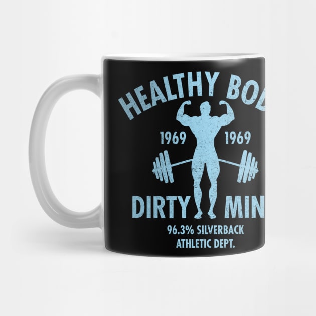 Healthy Body, Dirty Mind by BOEC Gear